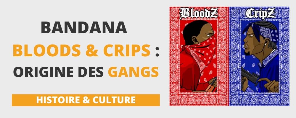 Bandana Bloods & Crips : origine des gangs