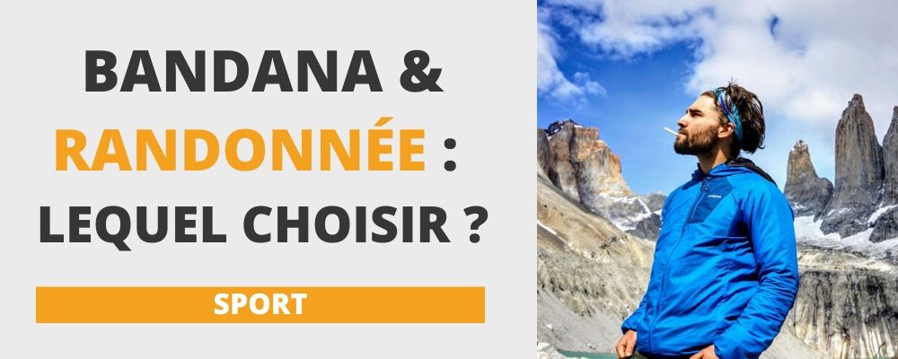 Bandana randonnée : lequel choisir ?