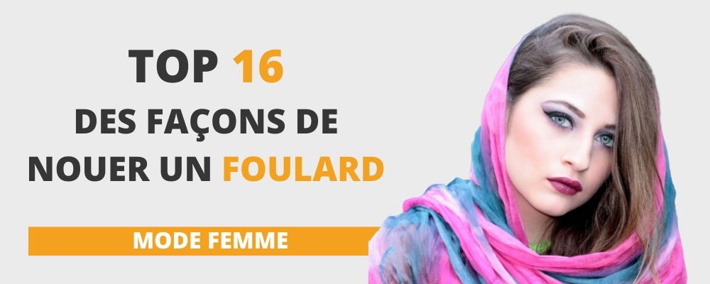 Découvrez comment nouer un foulard